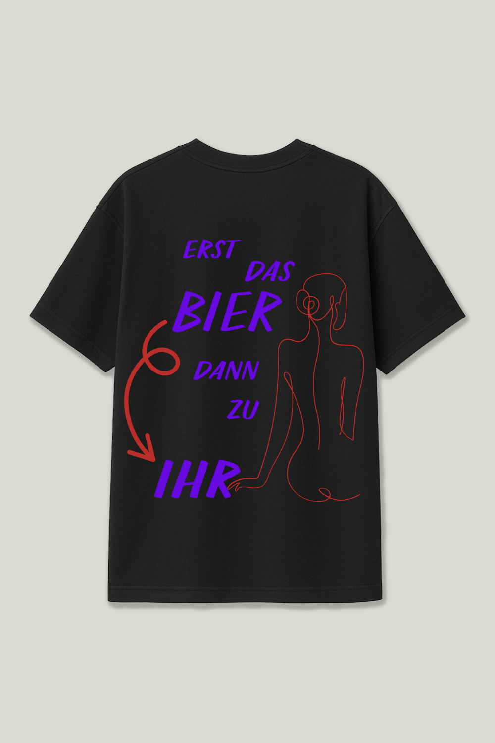 Erst das Bier dann zu Ihr Regular Shirt