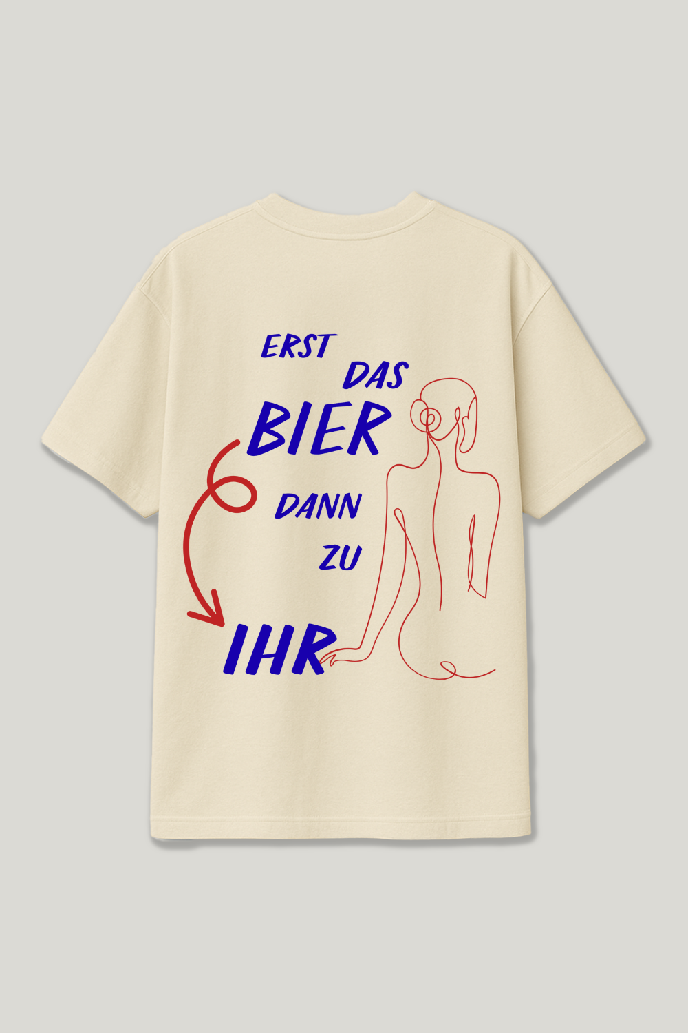 Erst das Bier dann zu Ihr Regular Shirt