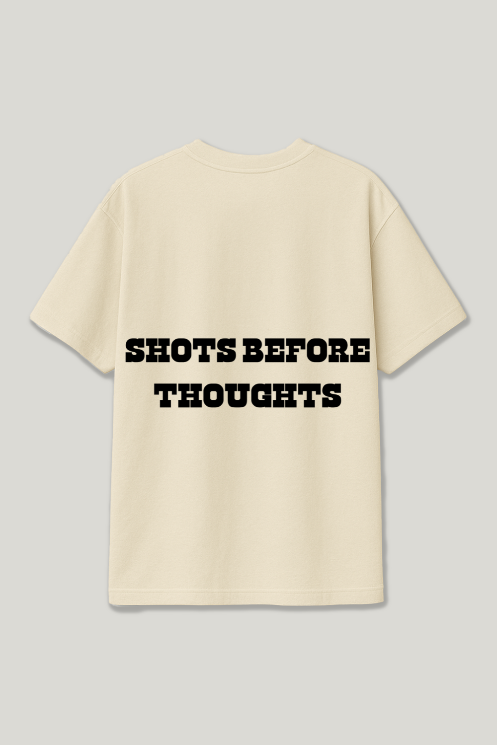 Shots before Thoughts Regular Shirt