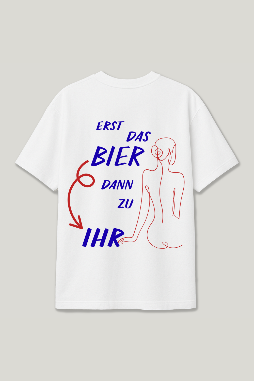 Erst das Bier dann zu Ihr Regular Shirt