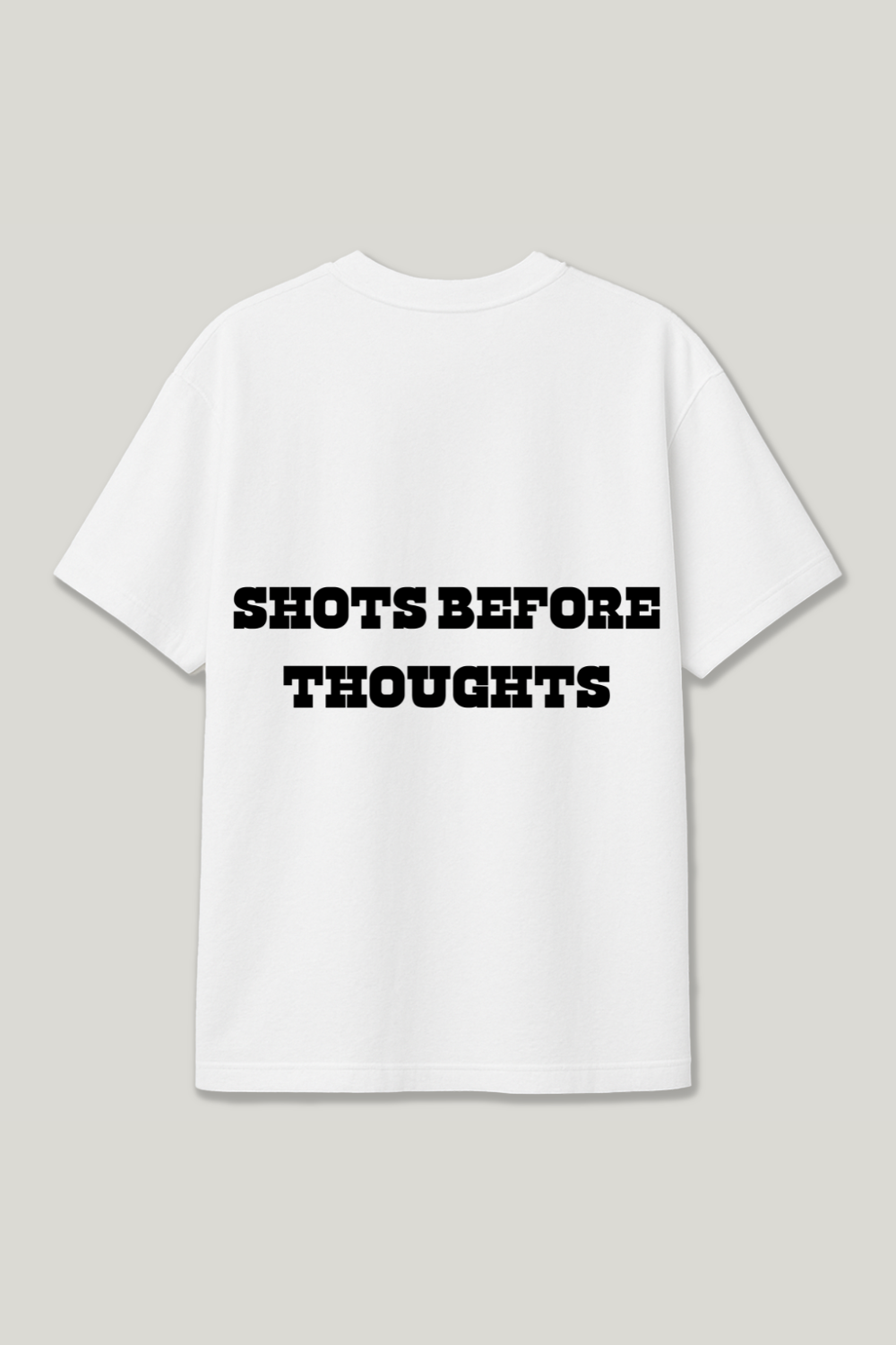 Shots before Thoughts Regular Shirt
