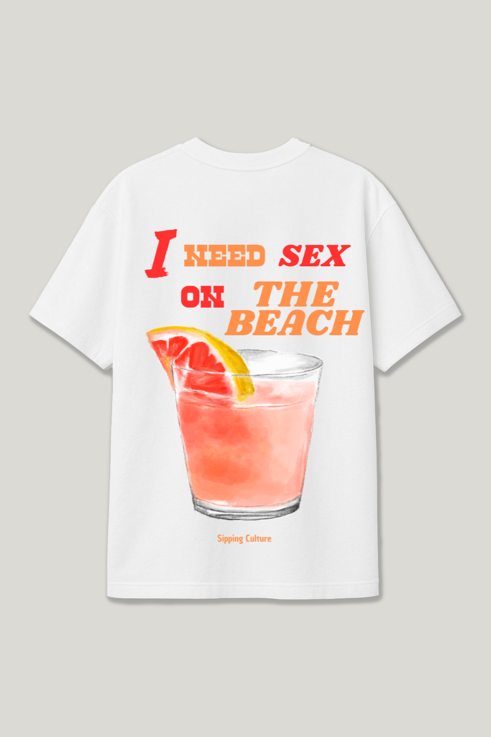 I need Sex on the Beach Regular Shirt