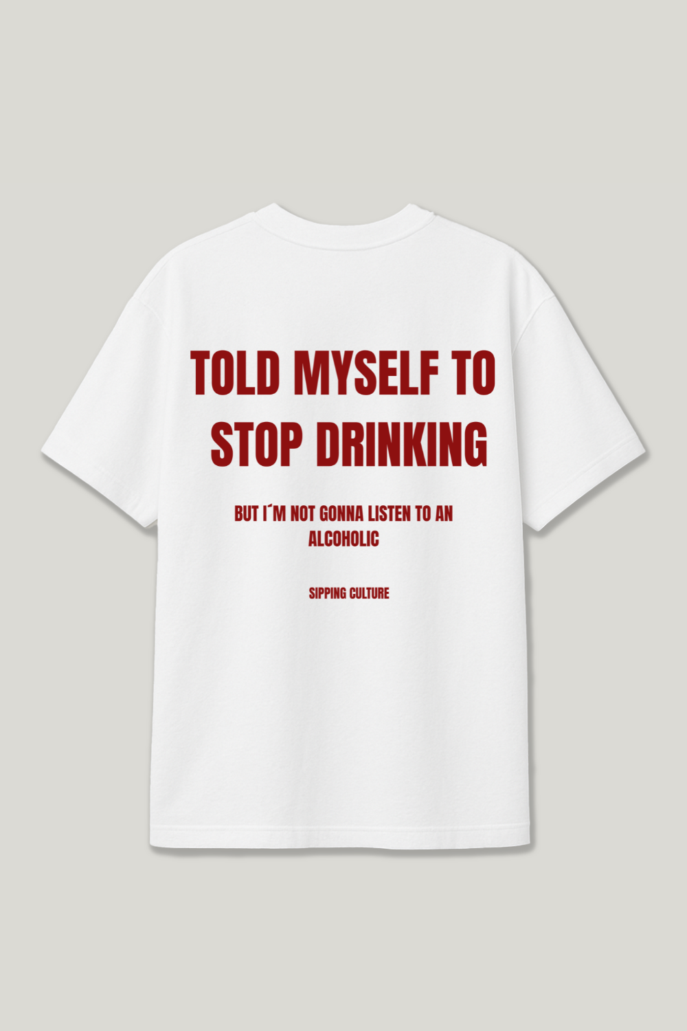Told myself to Stop drinking Regular Shirt