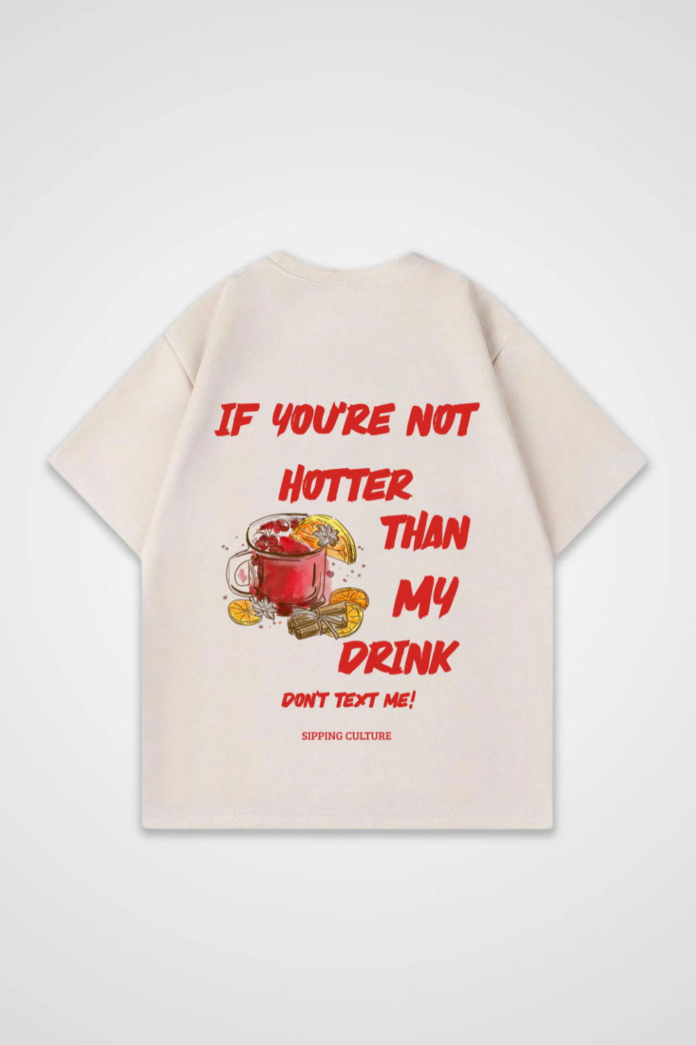 Hotter than my Drink Oversized Shirt