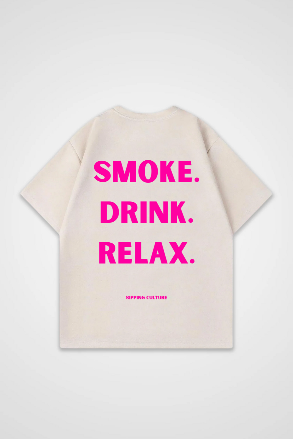 Smoke. Drink. Relax. Pink Oversized Shirt