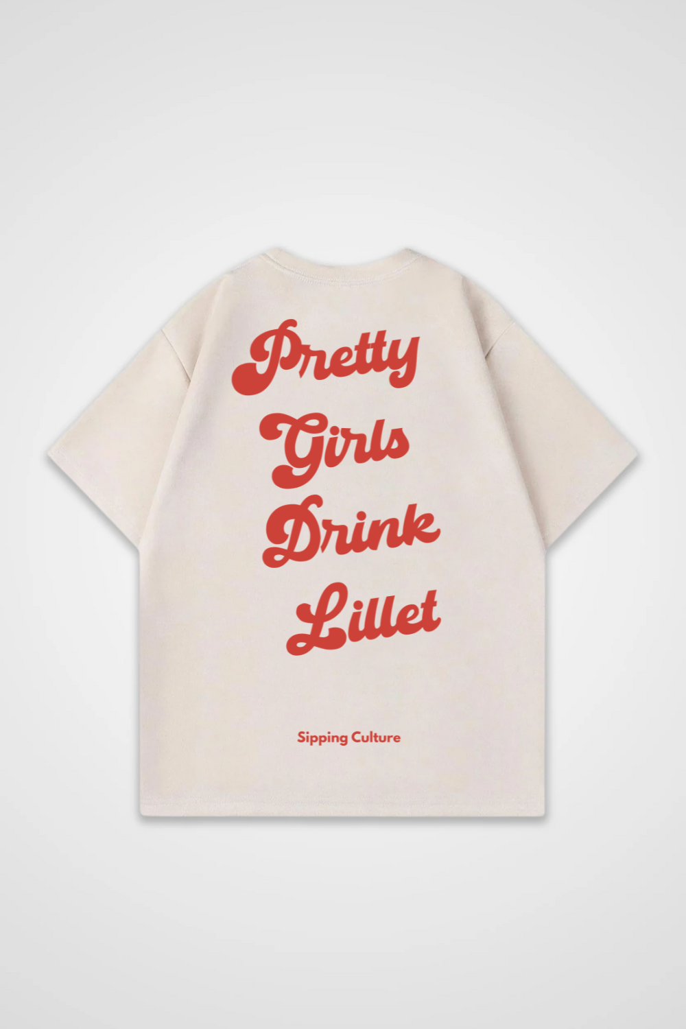 Pretty Girls drink Lillet Oversized Shirt
