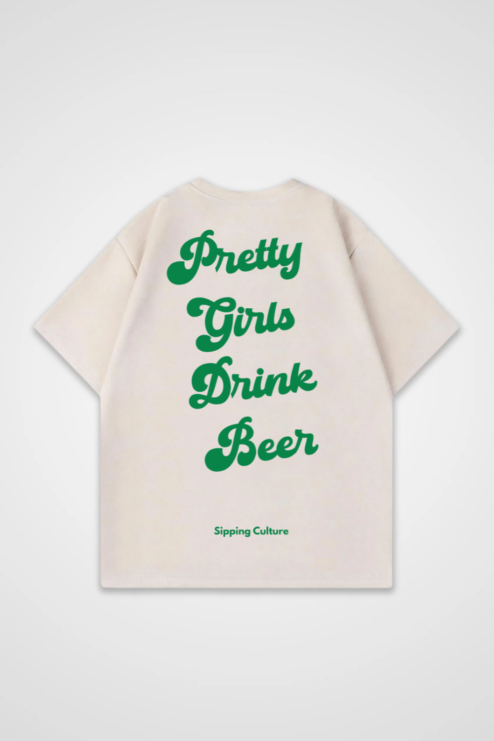Pretty Girls drink Beer Oversized Shirt