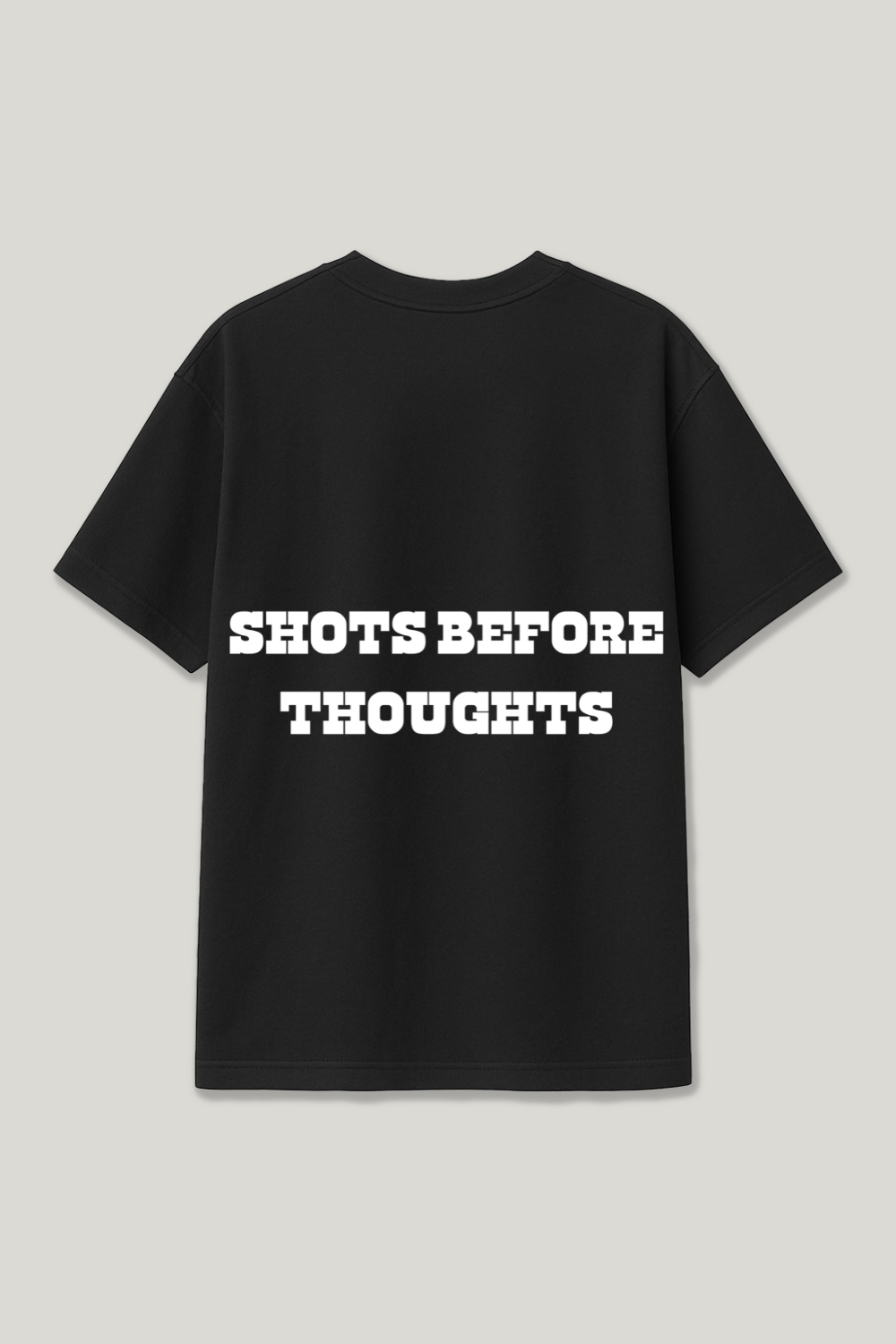 Shots before Thoughts Regular Shirt