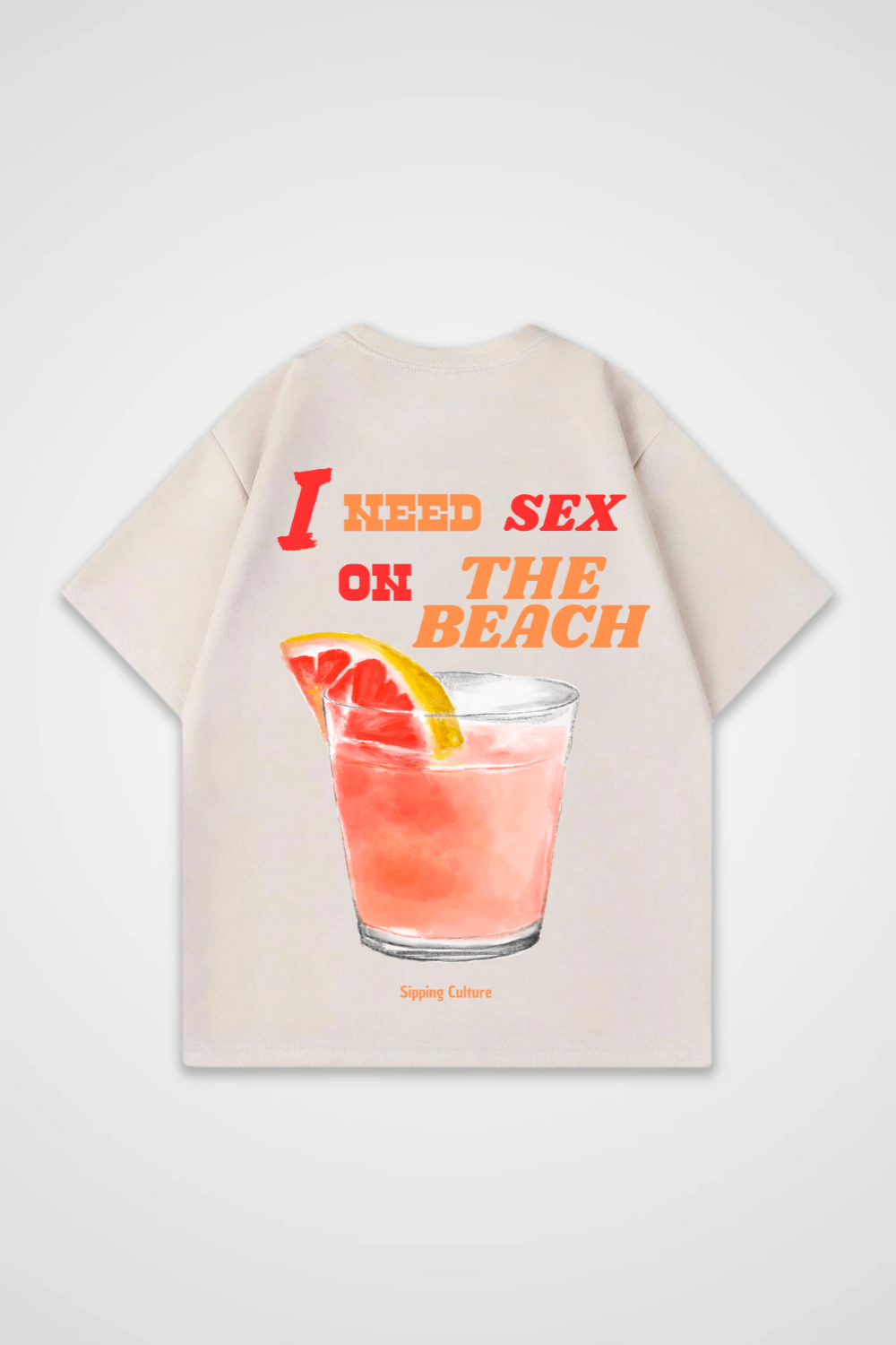 I need Sex on the Beach Oversized Shirt
