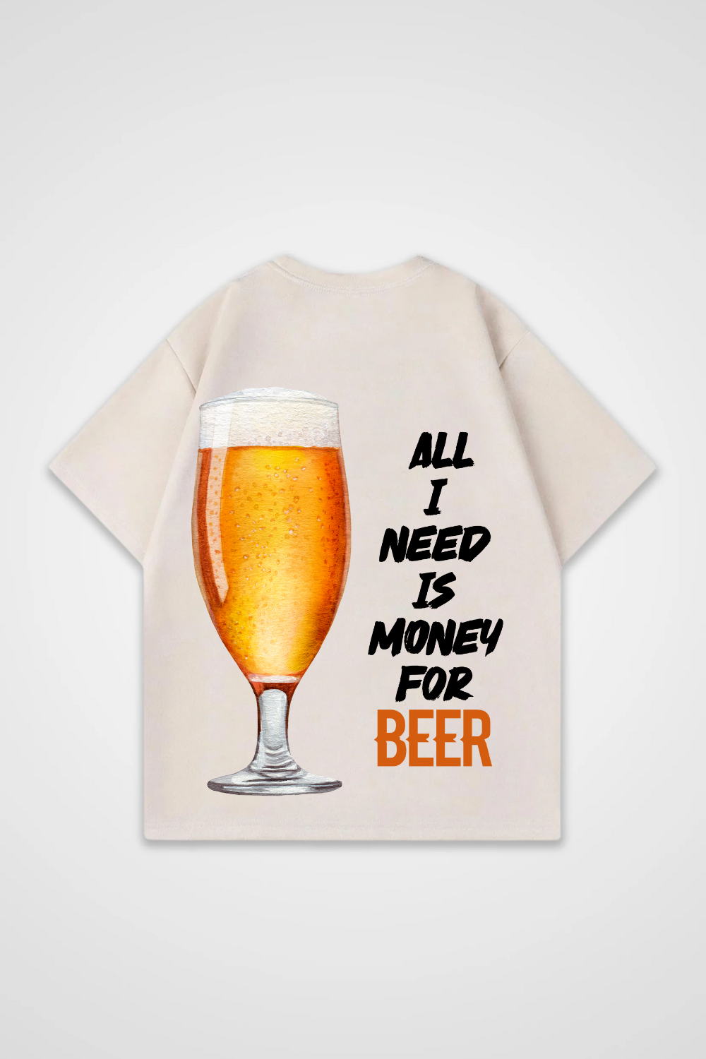 Need Money for Beer Oversized Shirt