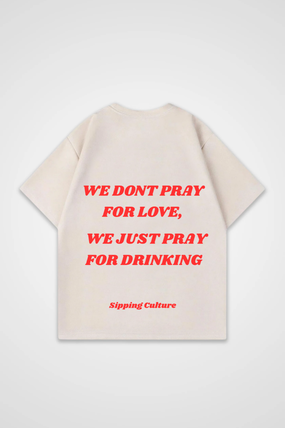 We dont pray for Love Oversized Shirt
