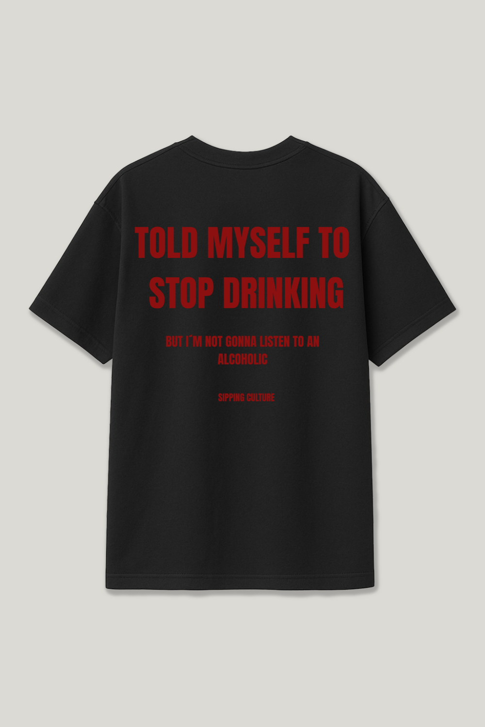 Told myself to Stop drinking Regular Shirt