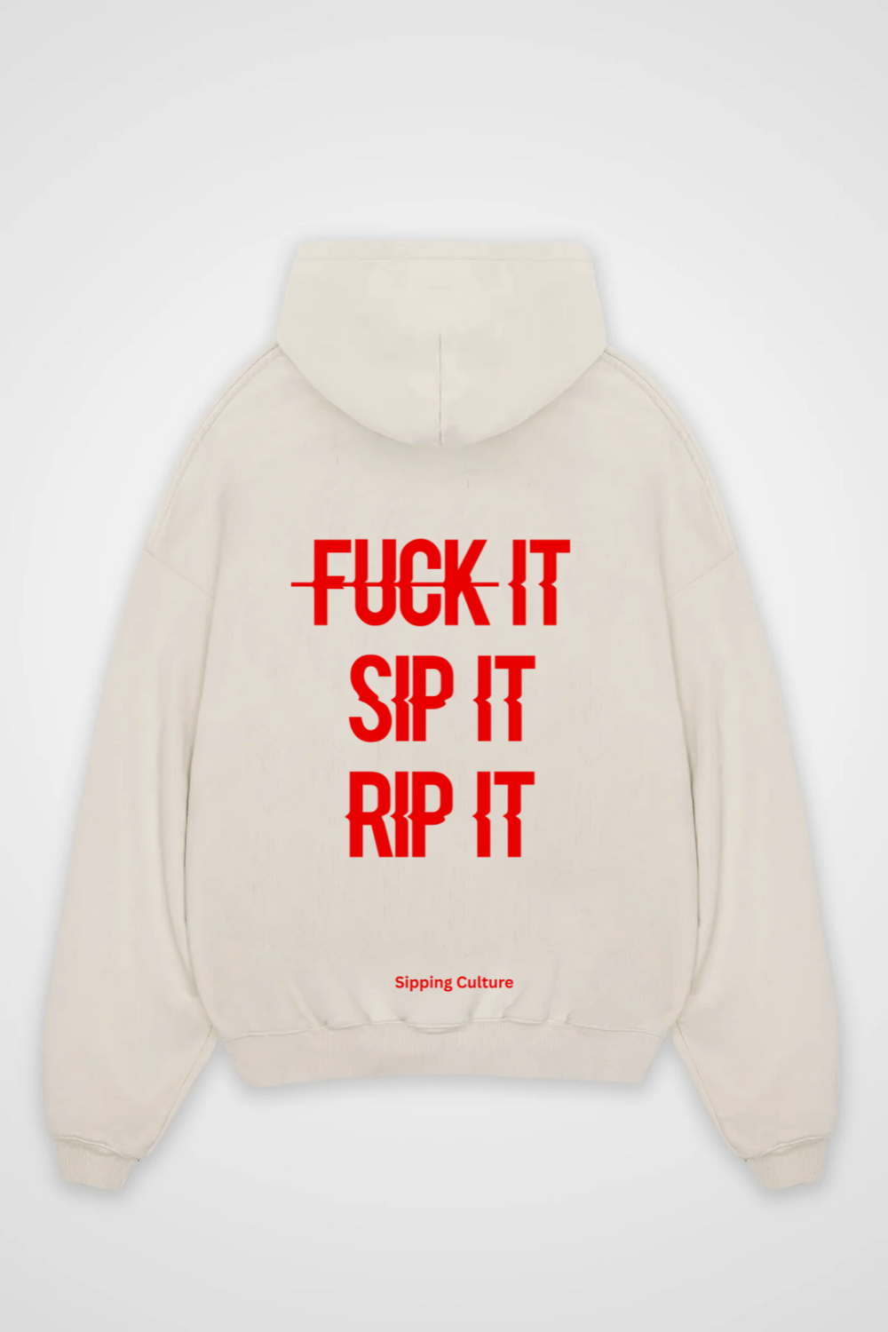 Fuck It, Sip It, Rip It Oversized Hoodie