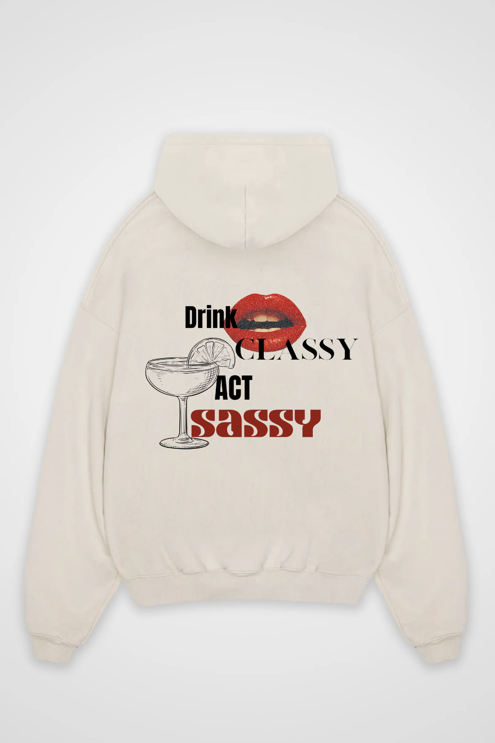 Drink Classy act Sassy Oversized Hoodie