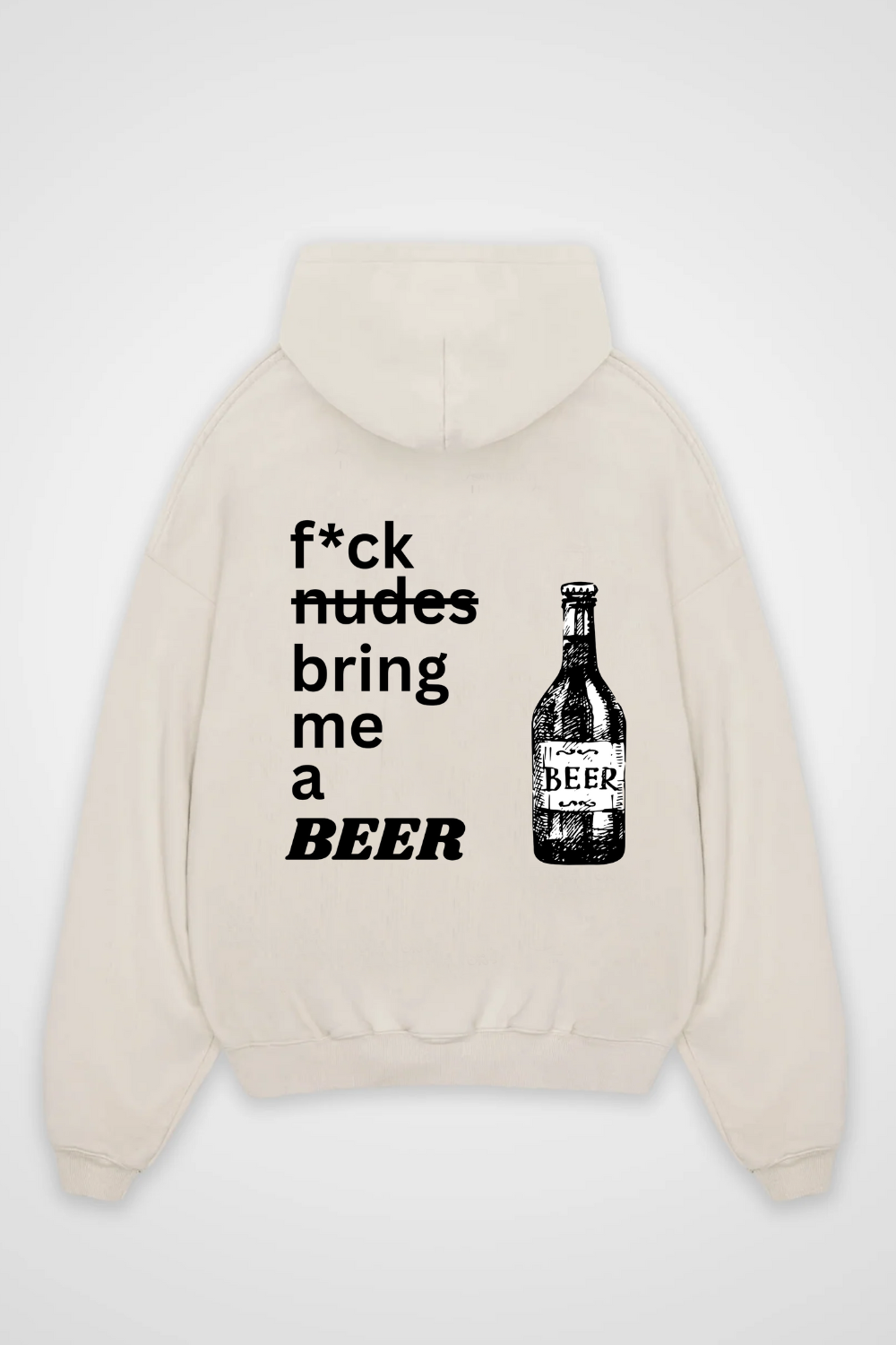 Fck Nudes bring me a Beer Oversized Hoodie