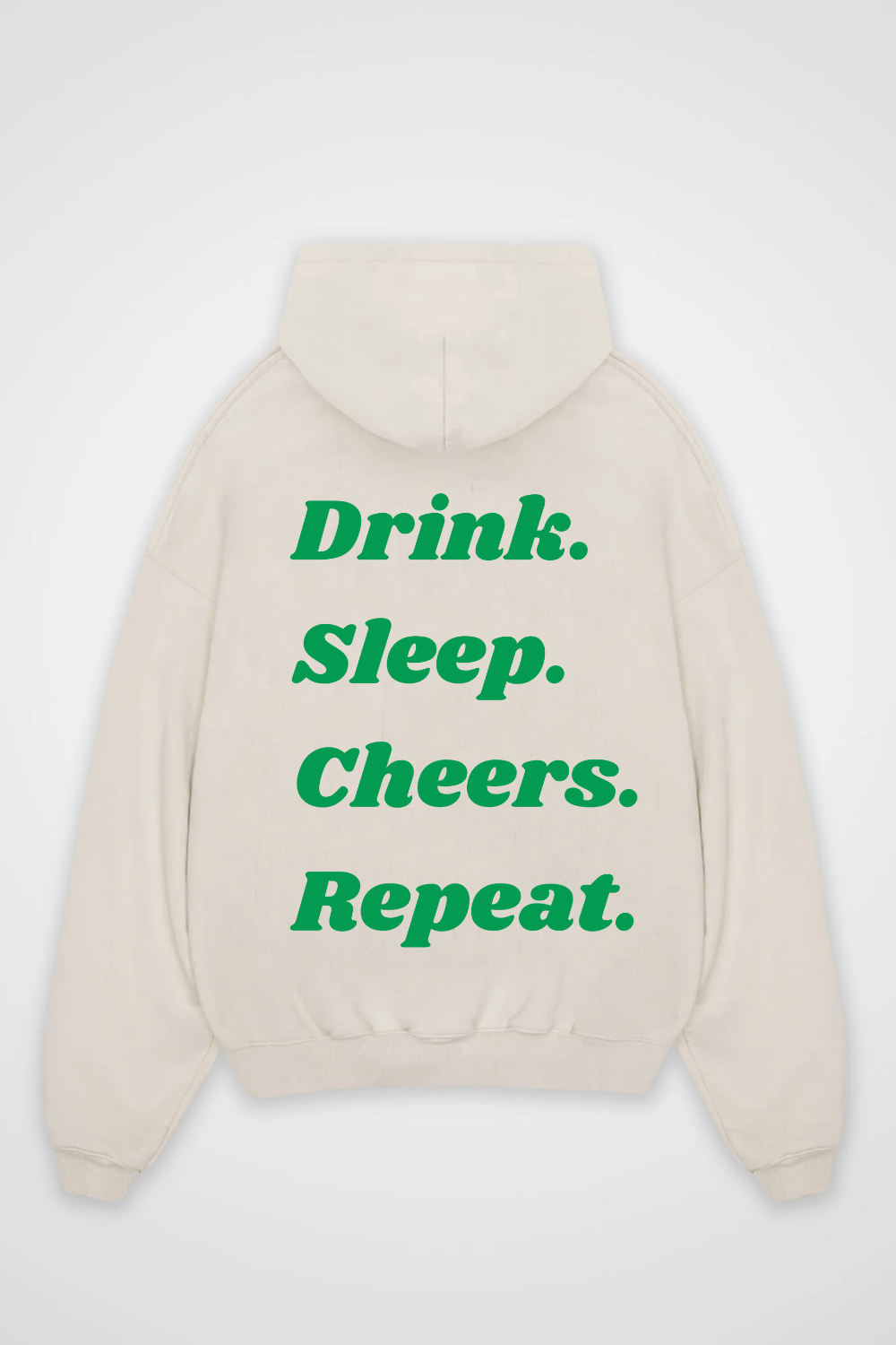 Drink. Sleep. Cheers. Repeat. Oversized Hoodie
