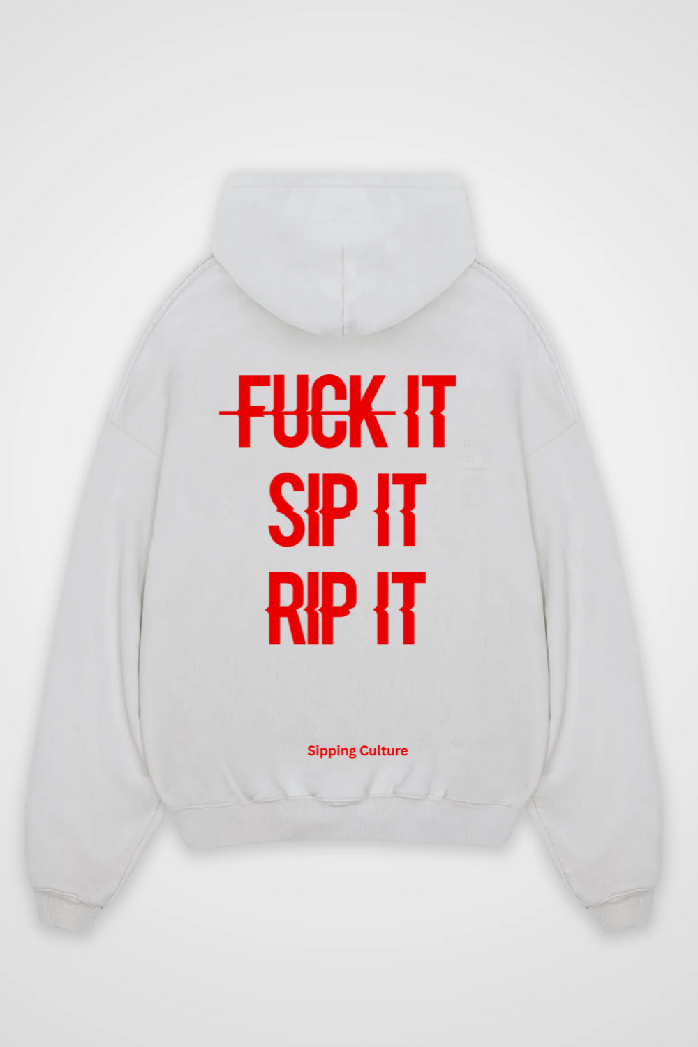 Fuck It, Sip It, Rip It Oversized Hoodie