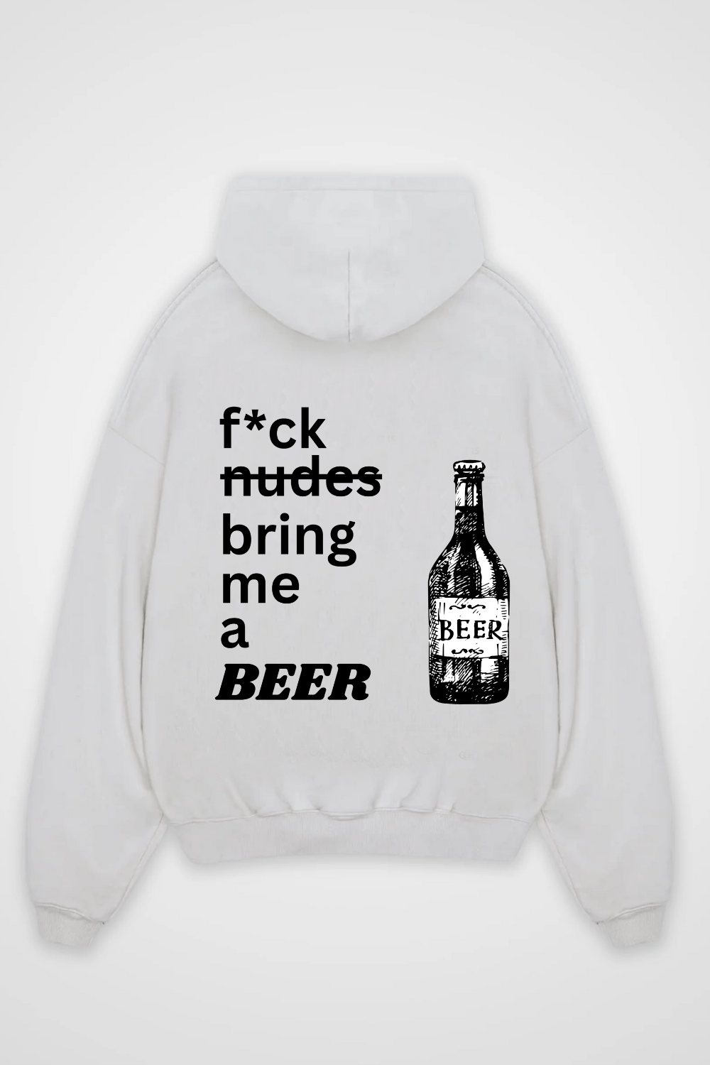 Fck Nudes bring me a Beer Oversized Hoodie