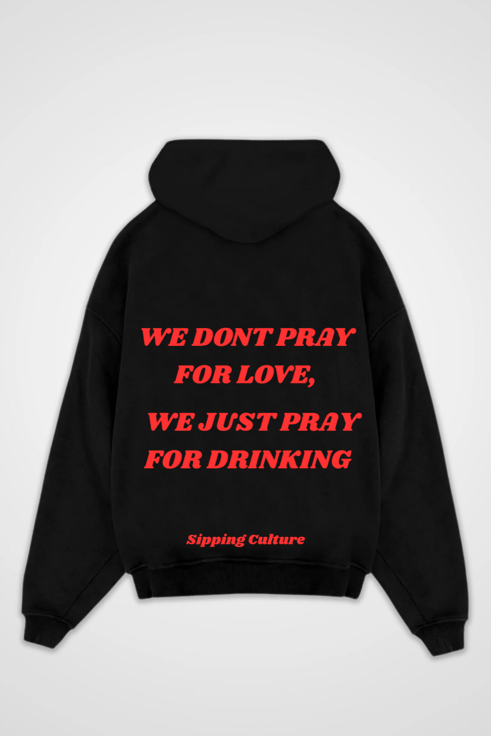 We dont pray for Love Oversized Hoodie