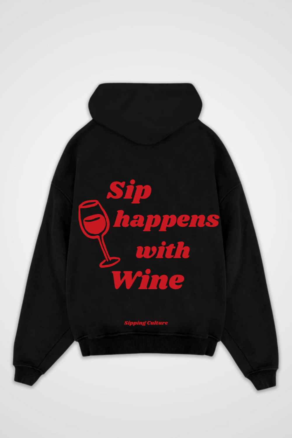 Sip happens with Wine Oversized Hoodie