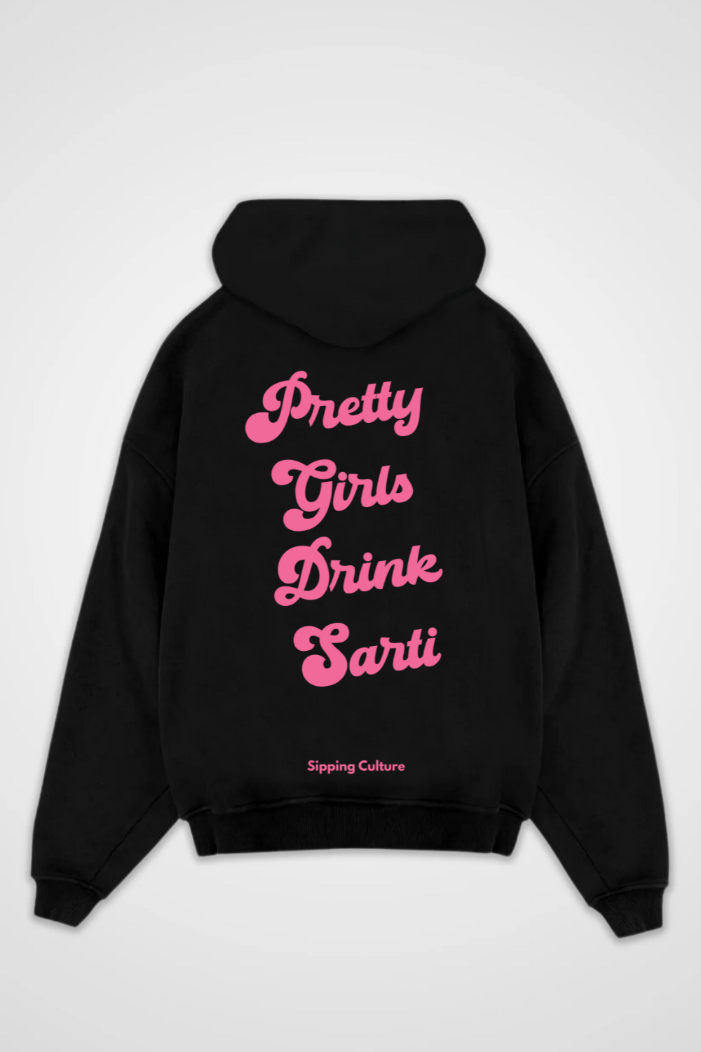 Pretty Girls drink Sarti Oversized Hoodie