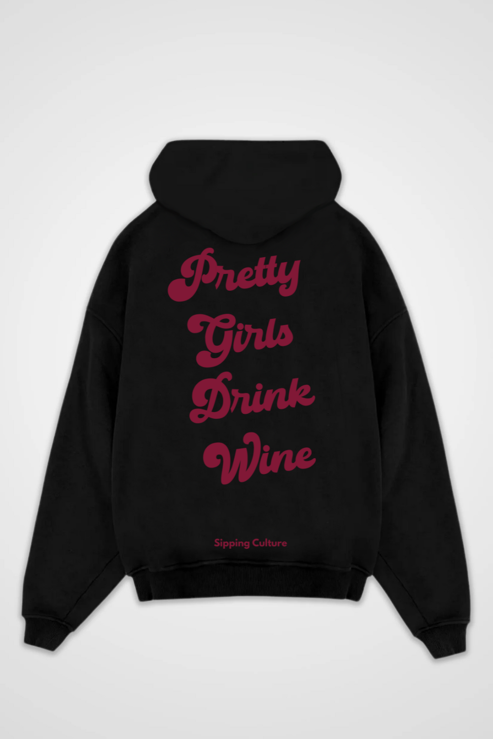 Pretty Girls drink Wine Oversized Hoodie