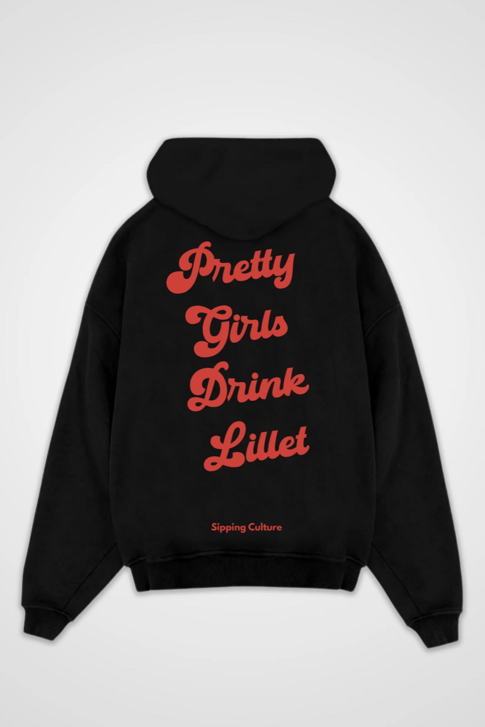 Pretty Girls drink Lillet Oversized Hoodie
