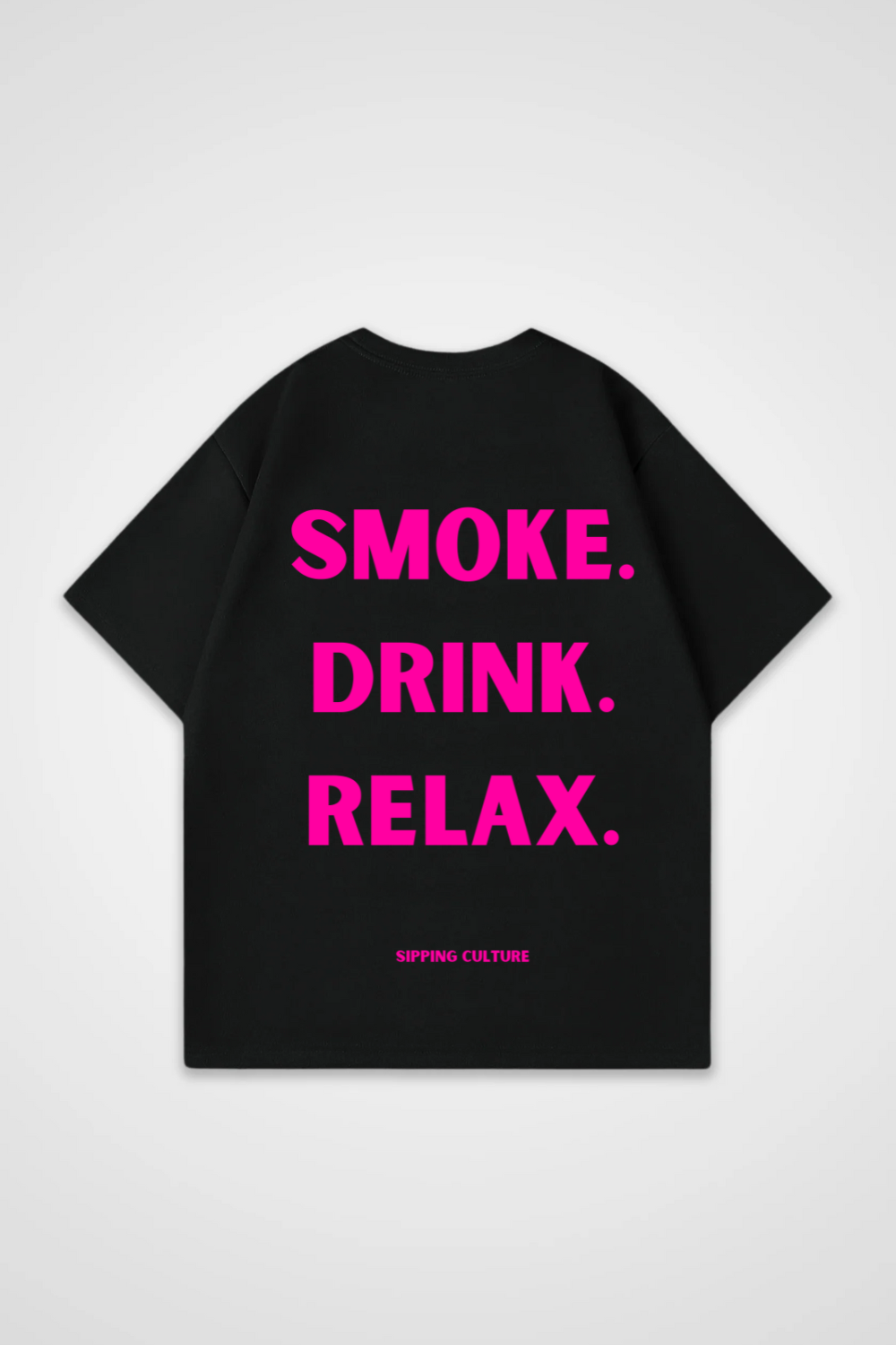 Smoke. Drink. Relax. Pink Oversized Shirt