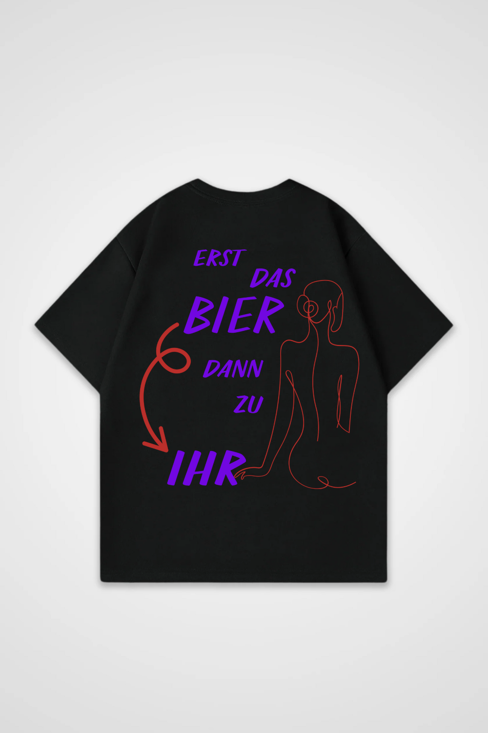 Erst das Bier dann zu Ihr Oversized Shirt