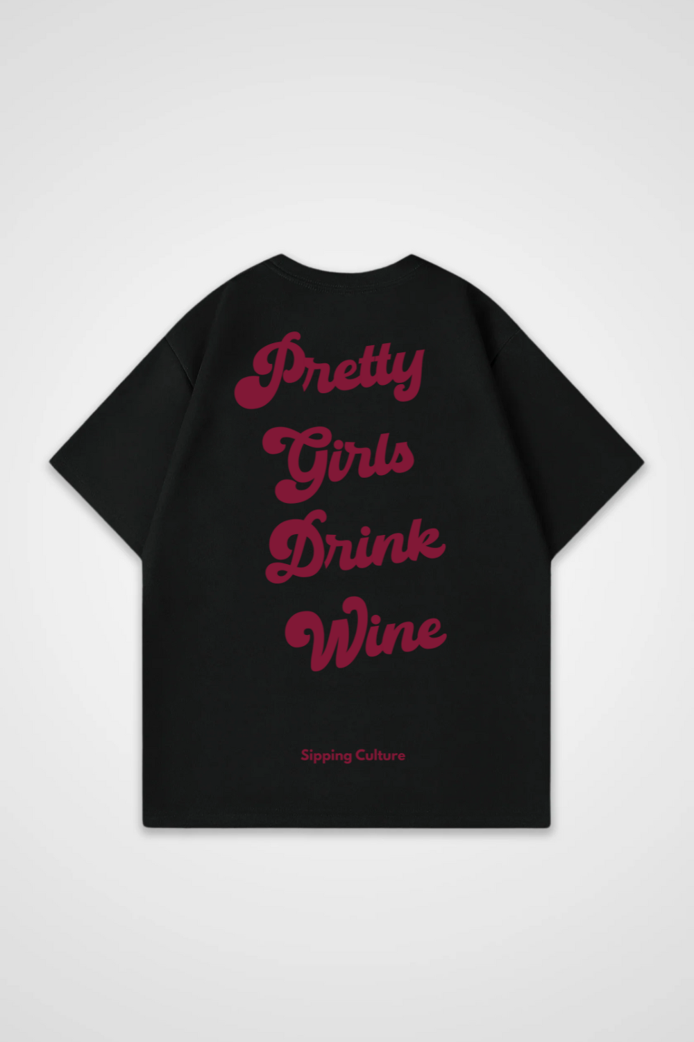Pretty Girls drink Wine Oversized Shirt