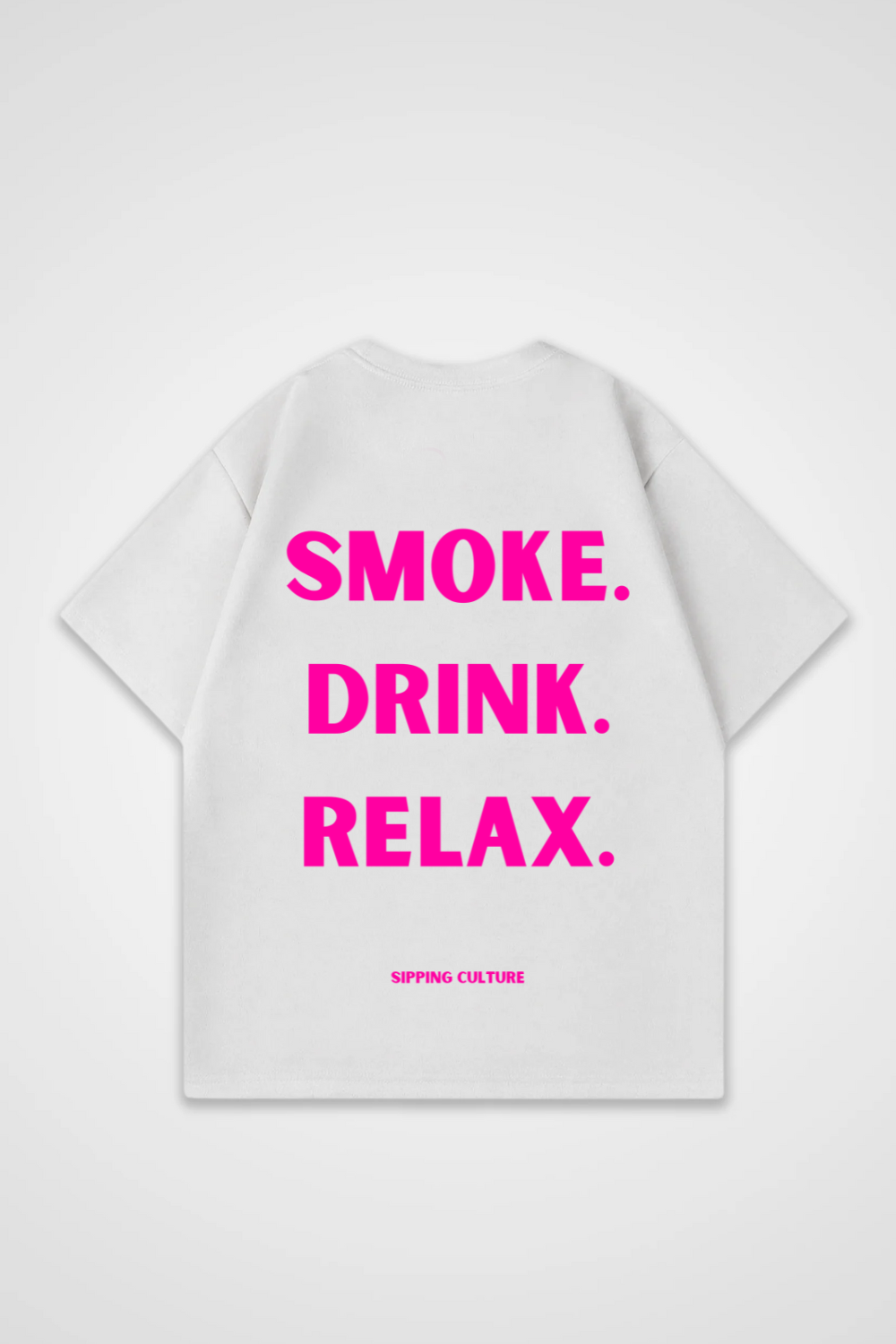 Smoke. Drink. Relax. Pink Oversized Shirt
