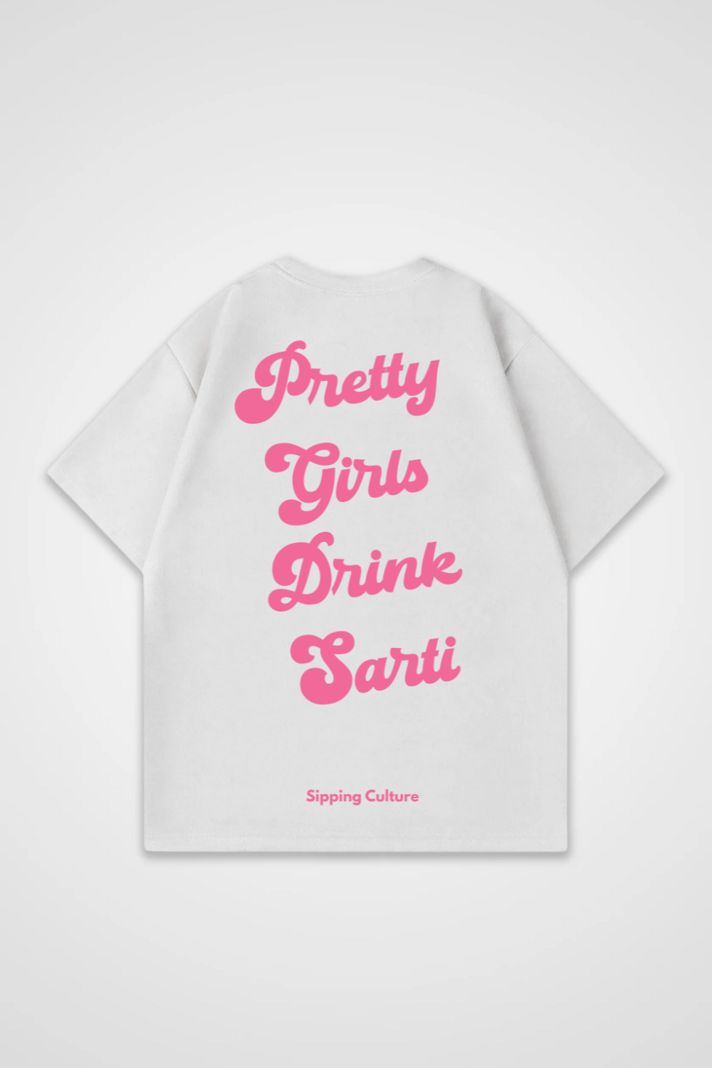 Pretty Girls drink Sarti Oversized Shirt