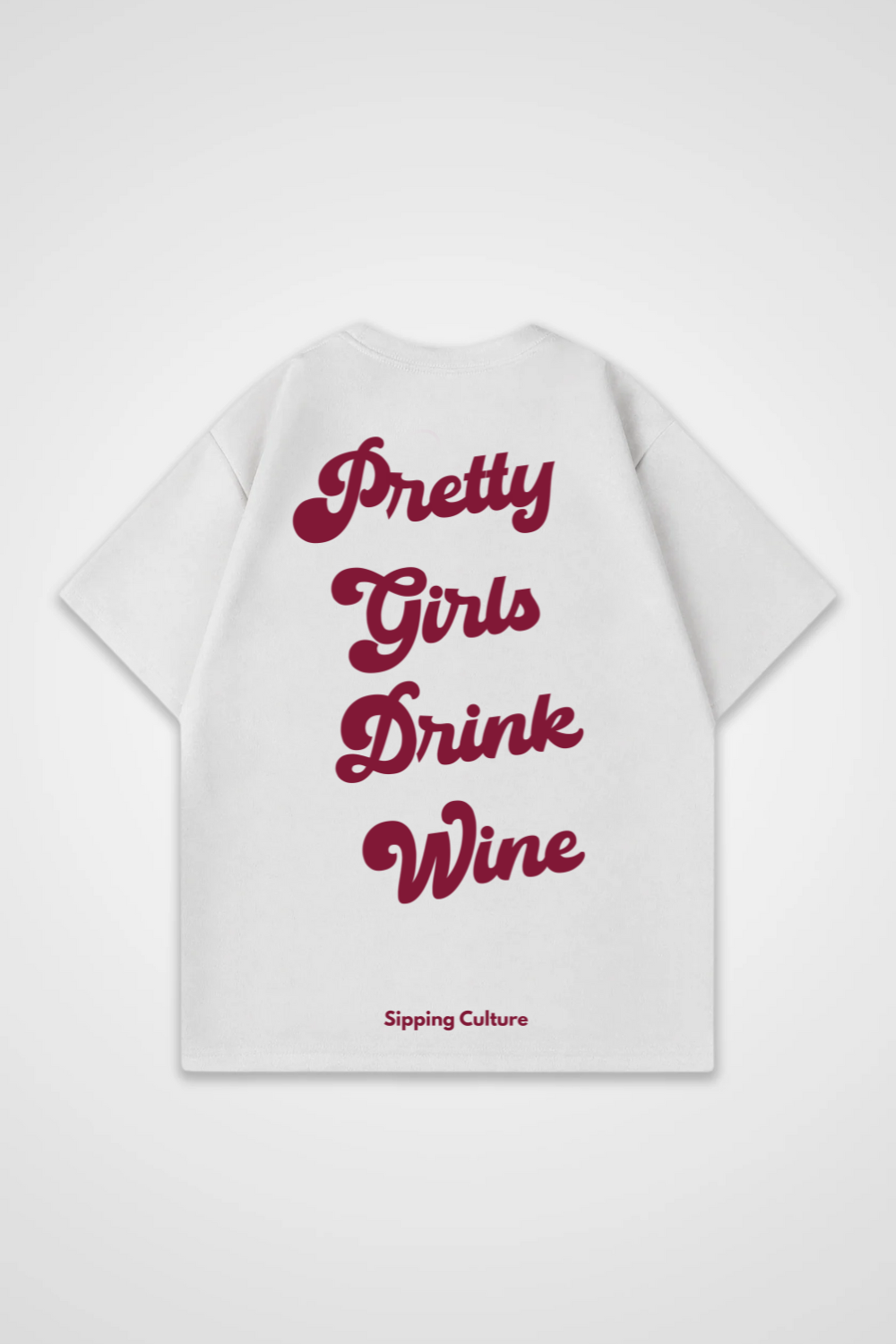 Pretty Girls drink Wine Oversized Shirt