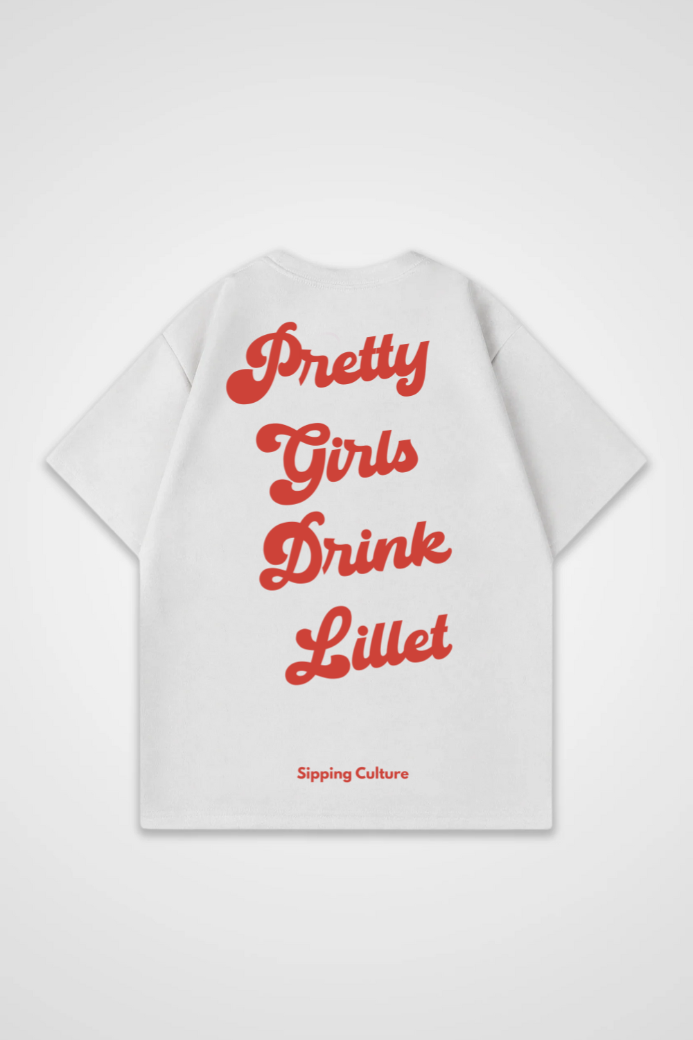 Pretty Girls drink Lillet Oversized Shirt