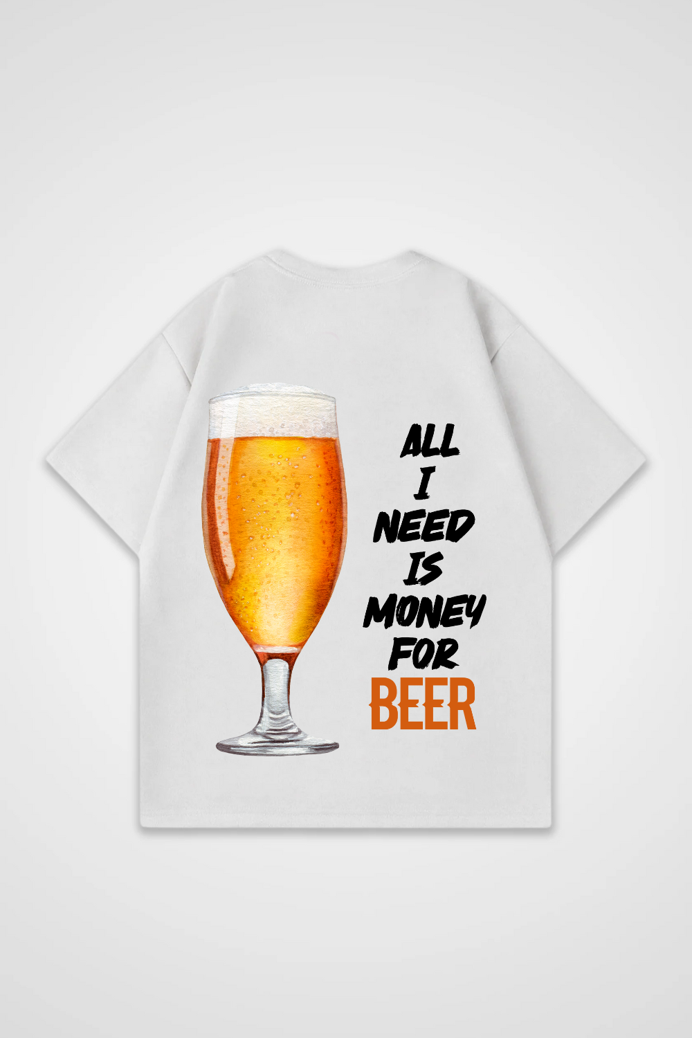 Need Money for Beer Oversized Shirt