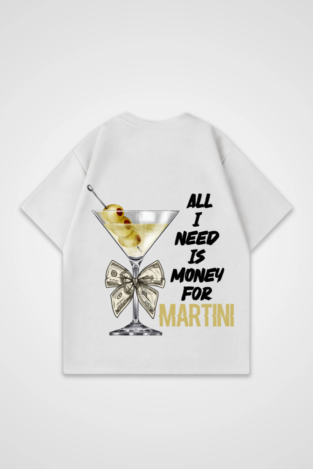 Need Money for Martini Oversized Shirt