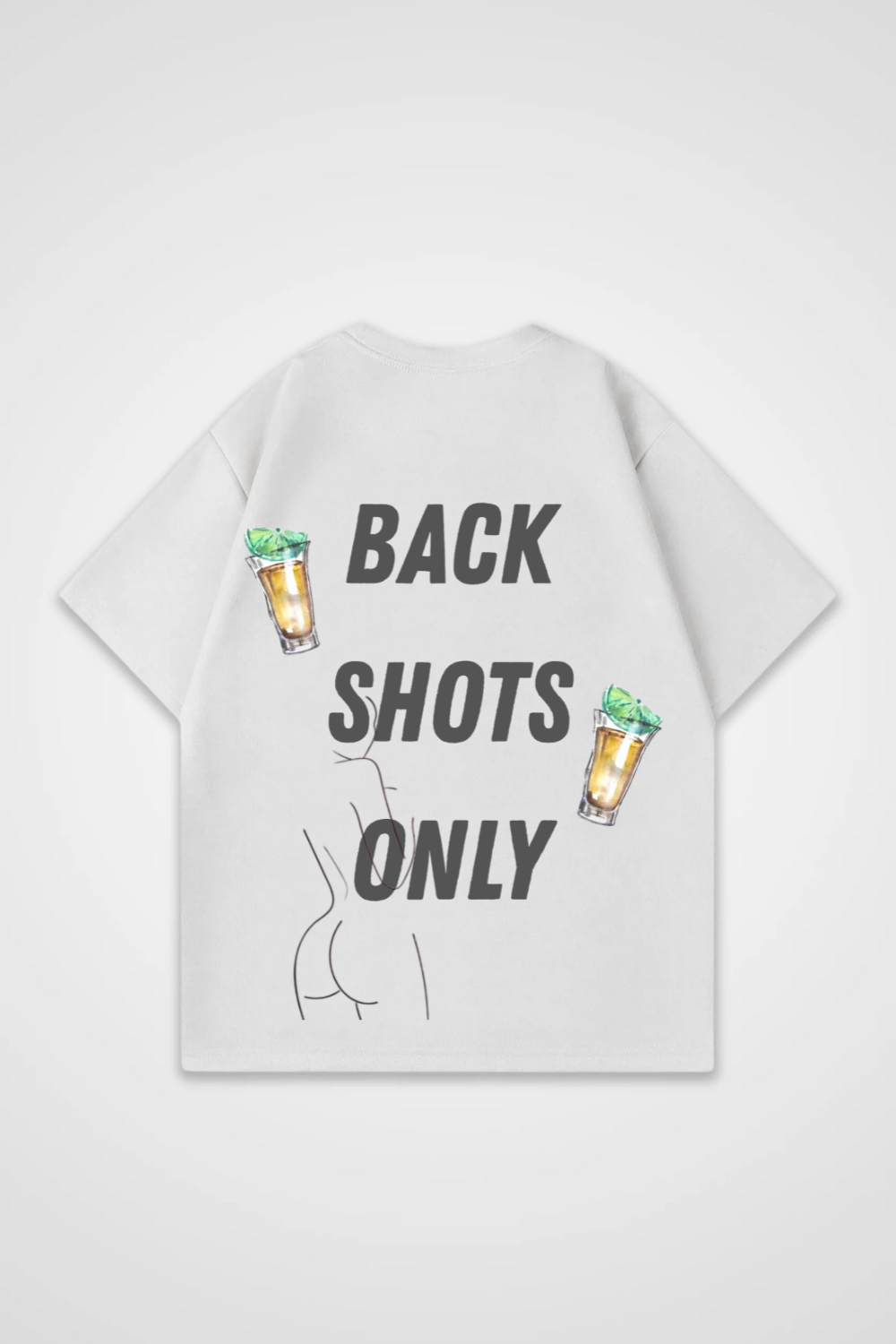 Back Shots Only Oversized Shirt