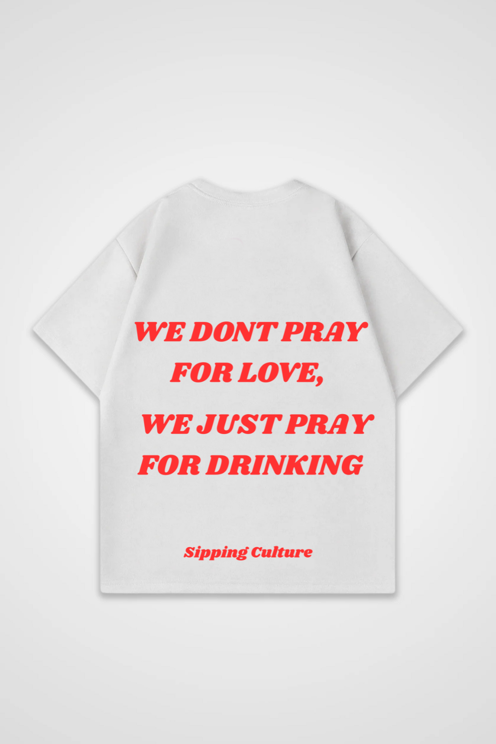We dont pray for Love Oversized Shirt
