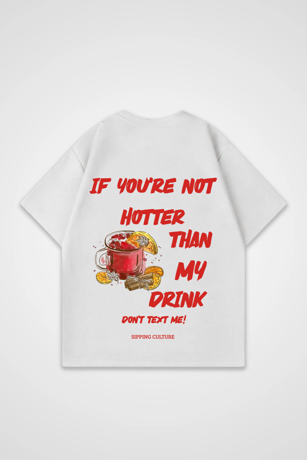 Hotter than my Drink Oversized Shirt