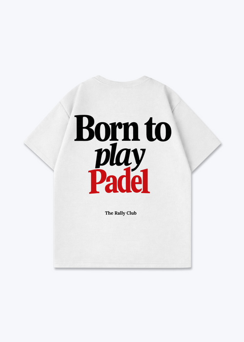 Born To Play Padel Oversized Shirt - White Back (Designed)