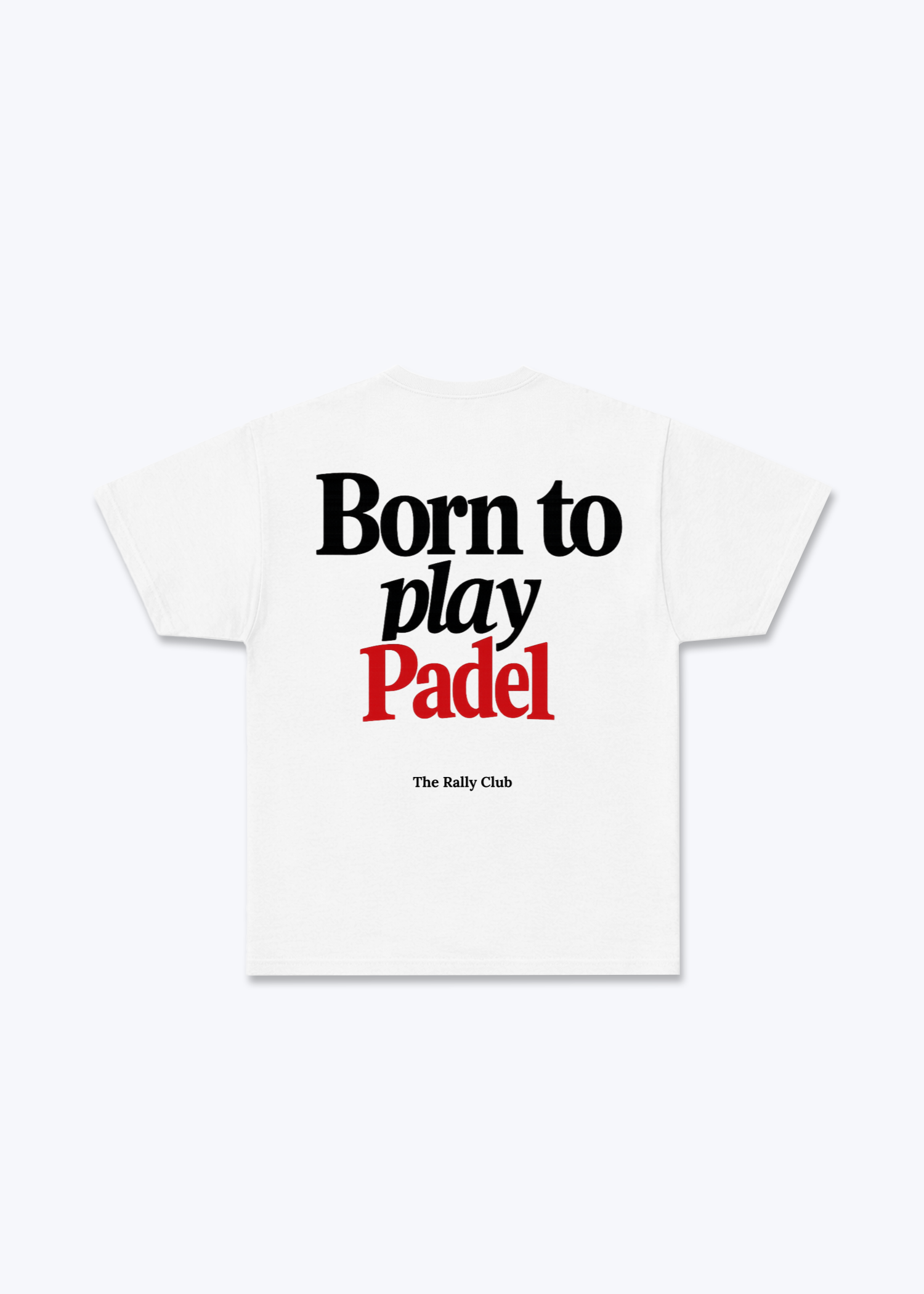 Born To Play Padel Regular Shirt - White Back (Designed)